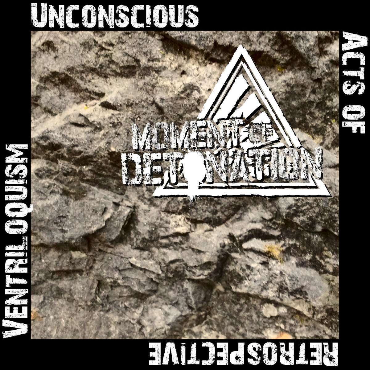 MOMENT OF DETONATION (DE) – Unconscious Acts Of Retrospective Ventriloquism EP