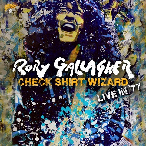 News: Rory Gallagher: „Check Shirt Wizard – Live In ’77“ erscheint am 6.03. als 2CD-Set, 3LP-Version & digital