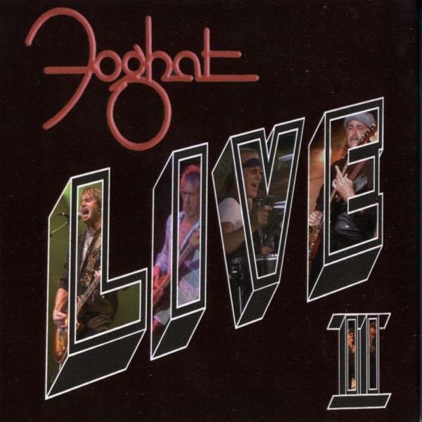 Foghat (GB/USA) – Live II & Last Train Home (Re-Releases)