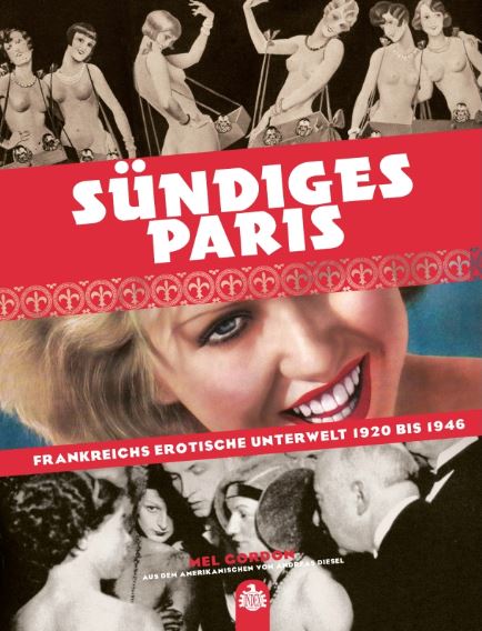 News: Neue Hardcover-Buchtitel aus dem Index-Verlag: „Sündiges Paris: Frankreichs erotische Unterwelt 1920 bis 1946“ ab 24.4.