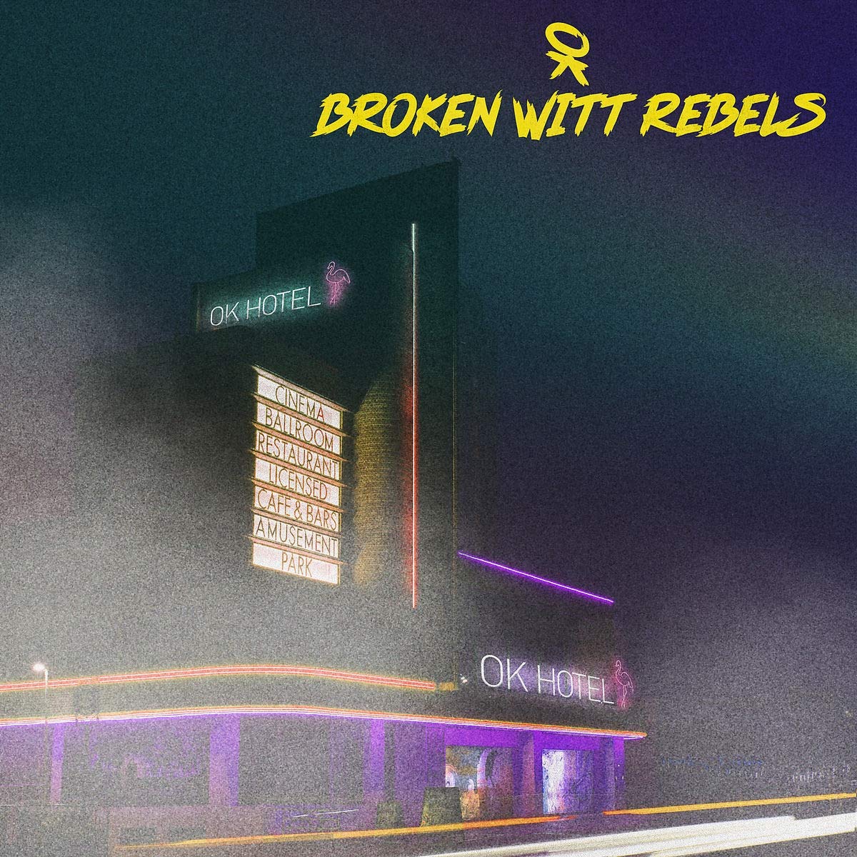 BROKEN WITT REBELS (UK) – OK Hotel