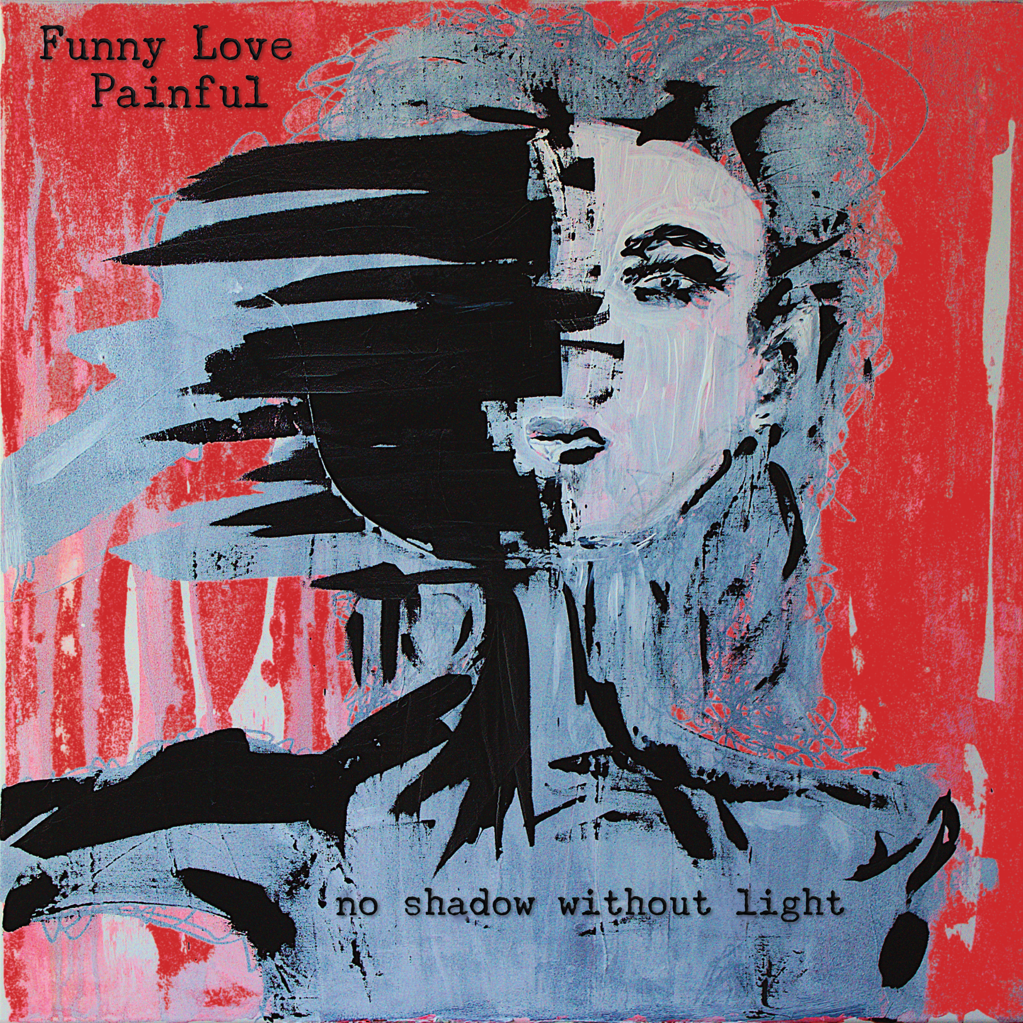 FUNNY LOVE PAINFUL (DE) – No Shadow Without Light