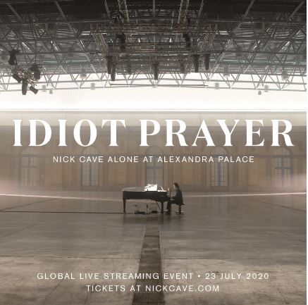 News: Idiot Prayer: Nick Cave Alone at Alexandra Palace on 23 July 20!!!