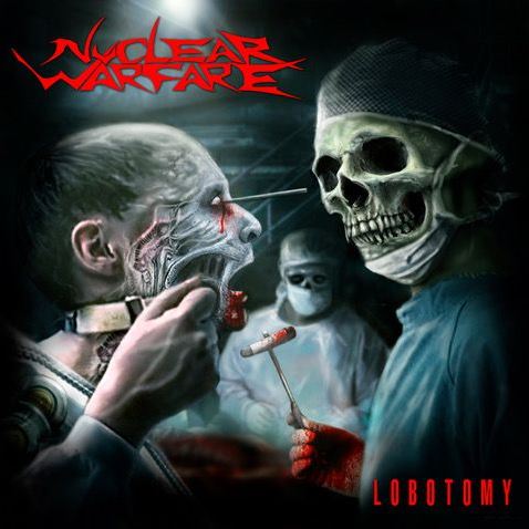 News:  NUCLEAR WARFARE „Lobotomy“ erscheint am 28. August