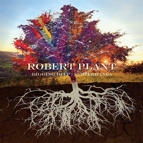 News: ROBERT PLANT ENTHÜLLT NEUE ANTHOLOGIE: DIGGING DEEP – SUBERRANEA am 02.10.