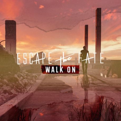 News: ESCAPE THE FATE – Veröffentlichen neuen Song & Musikvideo zu „Walk On“