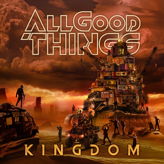 News: ALL GOOD THINGS – Release new track and video “Kingdom”