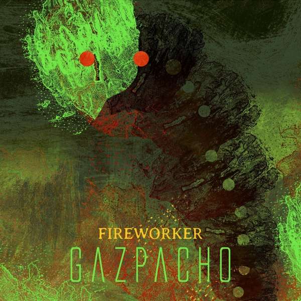 Gazpacho (NOR) – Fireworker