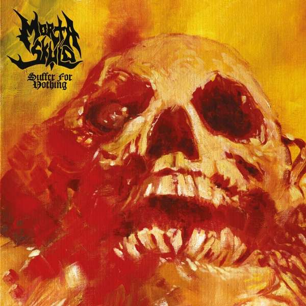 Morta Skuld (USA) – Suffer For Nothing