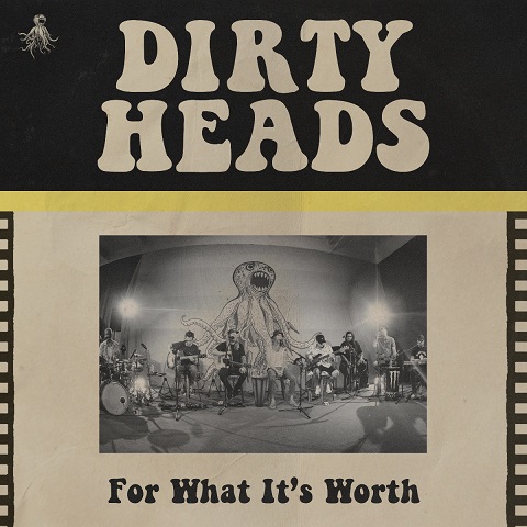 News: DIRTY HEADS – Releases cover of iconic Buffalo Springfield song “For What It’s Worth”