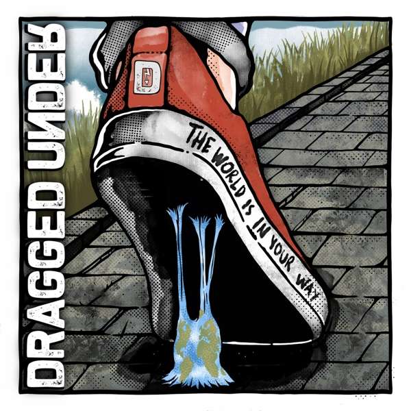 Dragged Under (USA) – The World Is In Your Way