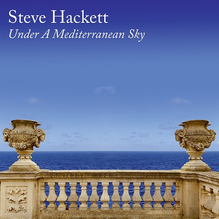 STEVE HACKETT (UK) – Under A Mediterranean Sky