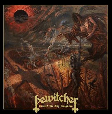 BEWITCHER (USA) – Cursed Be Thy Kingdom