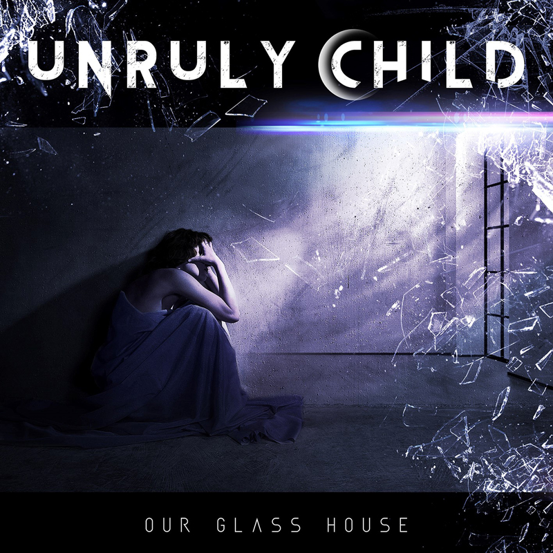 Unruly Child (USA) – Our Glass House