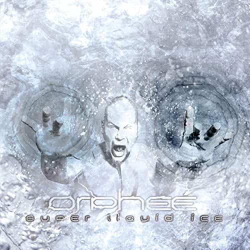 ORPHEÉ – „super liquid ice“