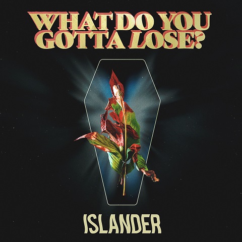 News: ISLANDER veröffentlichen neue Single & Video zu „What Do You Gotta Lose?“