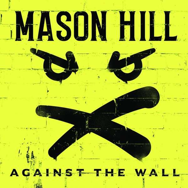 Mason Hill (SCO) – Against The Wall