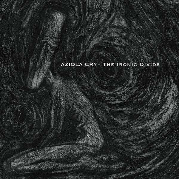 Aziola Cry (USA) – The Ironic Divide