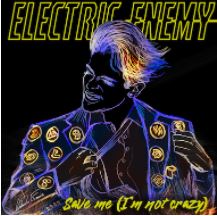 News: Londoner Quartett ELECTRIC ENEMY veröffentlicht neue Single ‚Save Me (I’m Not Crazy)‘!