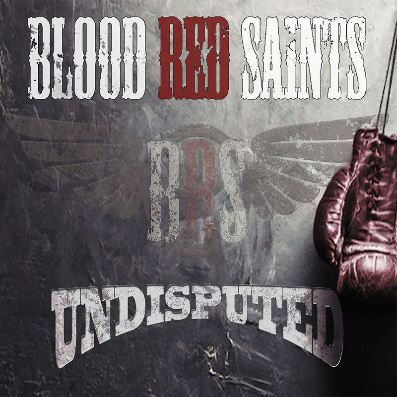 Blood Red Saints (GB) – Undisputed