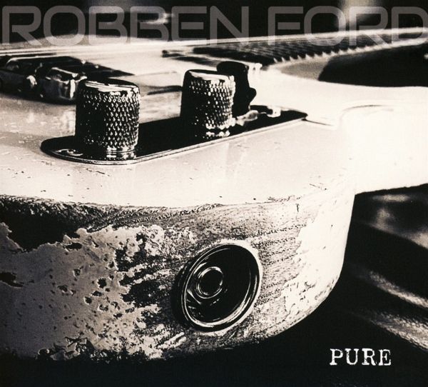 Robben Ford (USA) – Pure