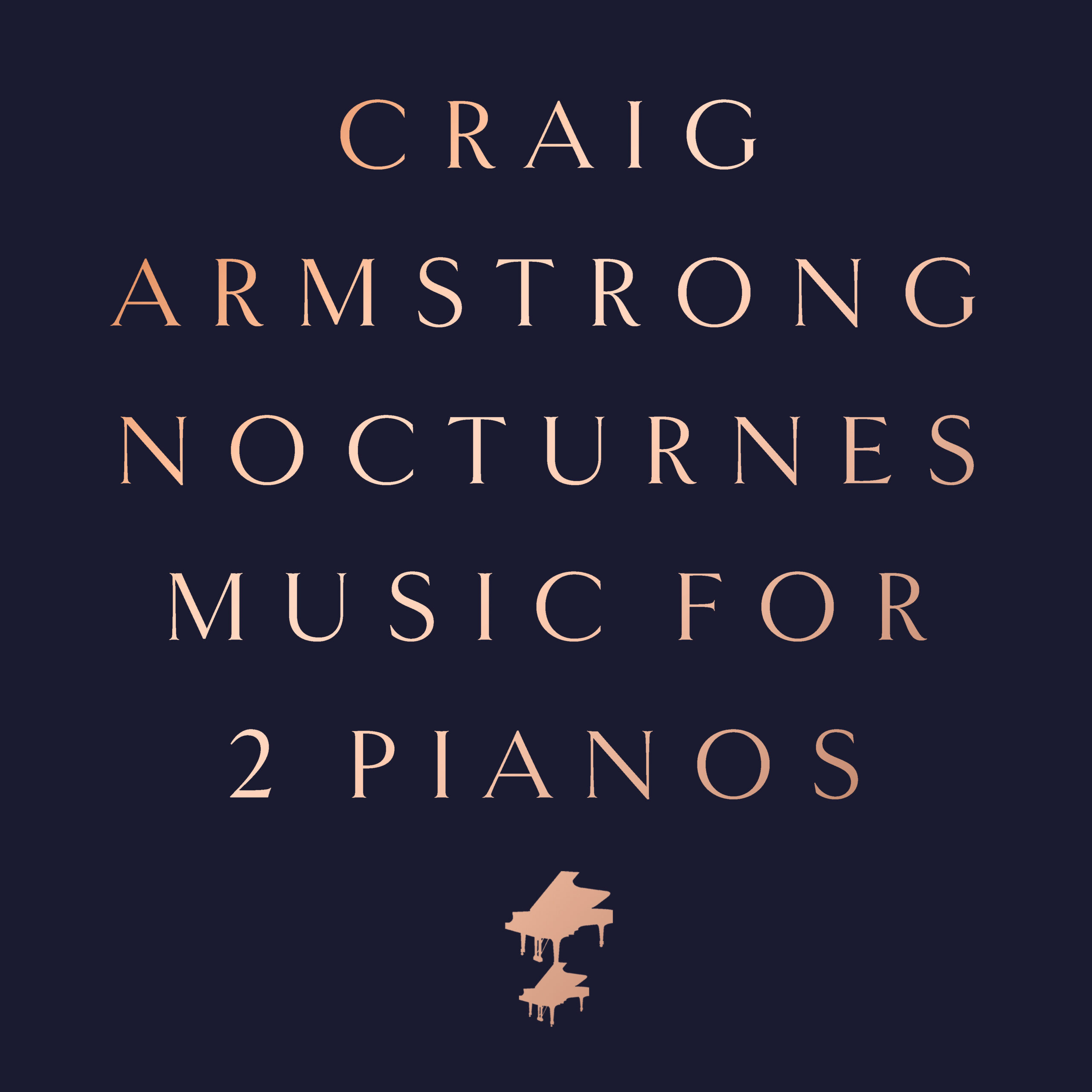 Craig Armstrong (Großbritannien) – Nocturnes: Music For 2 Pianos