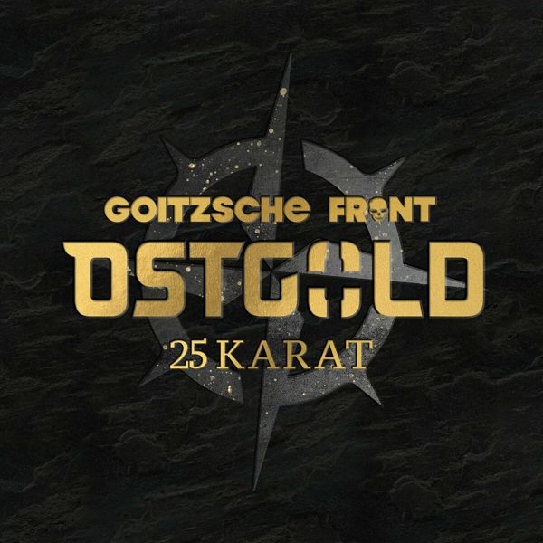 GOITZSCHE FRONT (DE) – 25 Karat Ostgold