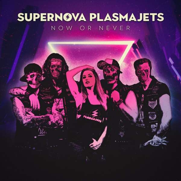 Supernova Plasmajets (D) – Now Or Never