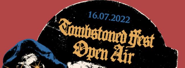 News: TOMBSTONED FEST OPEN AIR am 16.07. in Dortmund, der Zeitplan für die Bands steht fest!