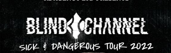 News: BLIND CHANNEL announce Sick & Dangerous Tour 2022