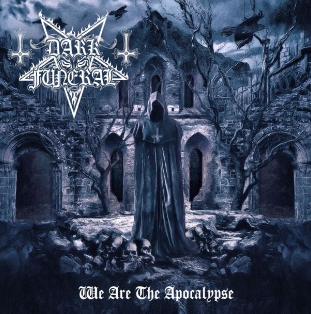 DARK FUNERAL – We Are The Apocalypse