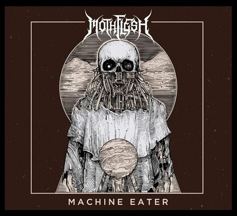 MOTHFLESH – „Machine Eater“