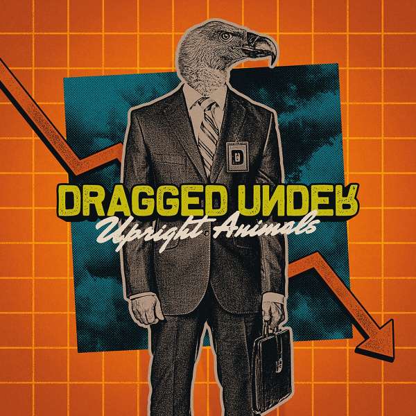 Dragged Under (USA) – Upright Animals