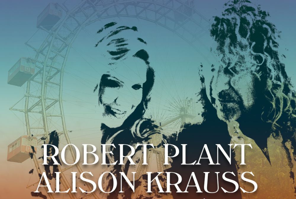 Vorbericht: ROBERT PLANT & ALISON KRAUSS „Raise the Roof“-TOUR 2022, in Stuttgart und Berlin im Juli!