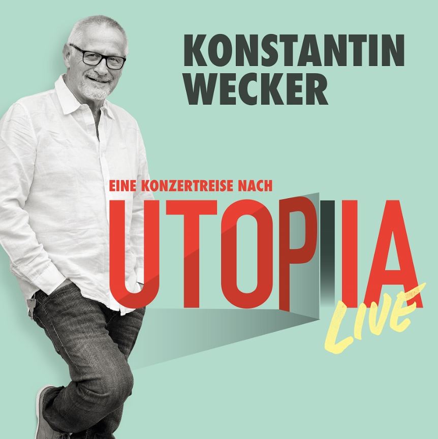 News: Die Kraft der Utopie – Liedermacher Konstantin Wecker veröffentlicht „Utopia Live“ am 14.10.