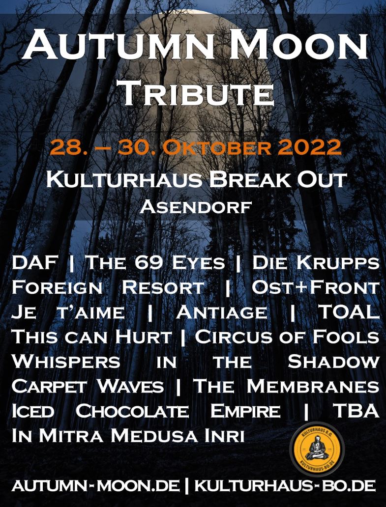news: AUTUMN MOON Tribute 2022 mit DAF, The 69 Eyes, Die Krupps uvm. am 28. bis 30.10.22 in Asendorf: Running Order steht fest!!!