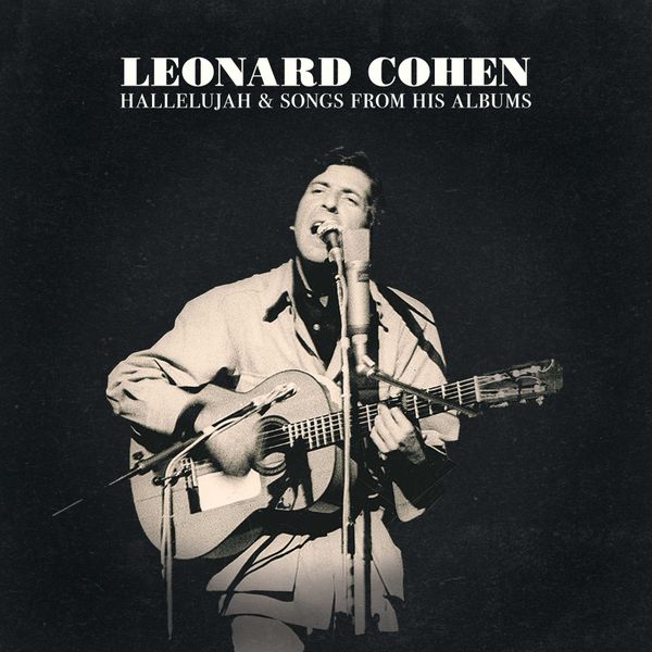 Leonard Cohen (CDN) – Hallelujah & Songs From His Albums