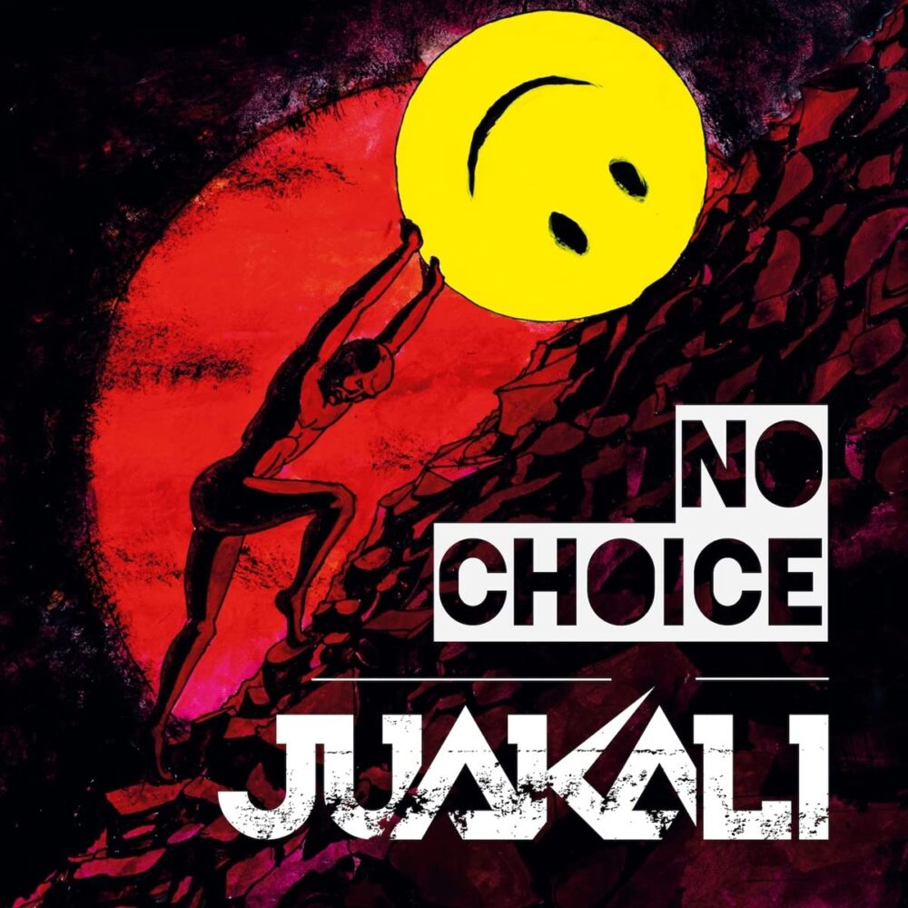 JUAKALI (DE) – No Choice