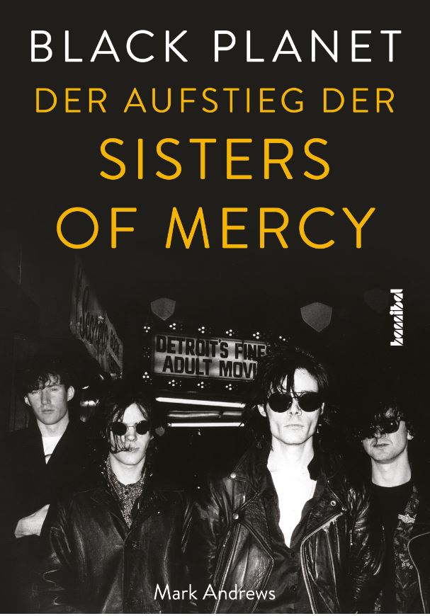 news: Die Gründerväter des Gothic Rock „BLACK PLANET – Der Aufstieg der Sisters Of Mercy“ Buch ab Nov. 22