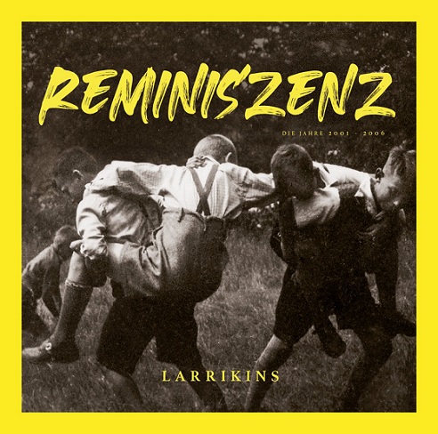 LARRIKINS – „Reminiszenz“