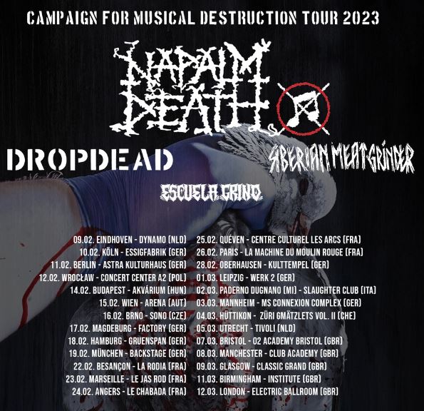 news: Napalm Death „Campaign For Musical Destruction Tour 2023“, Support: DROPDEAD, Siberian Meat Grinder & ESCUELA GRIND