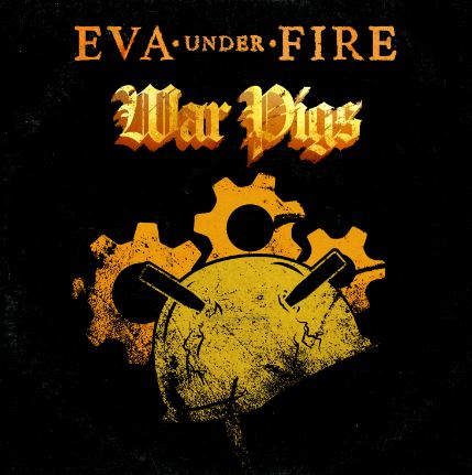 news: EVA UNDER FIRE veröffentlichen neue Version des Black Sabbath-Klassikers „War Pigs“, auf Tour ab April
