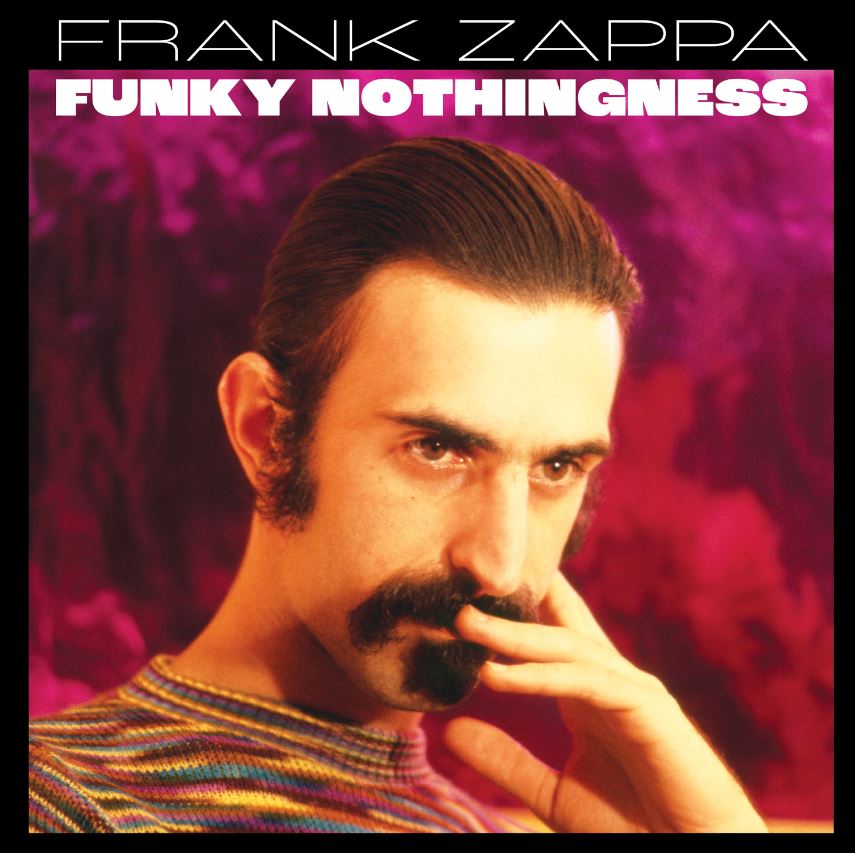 news: Von Frank Zappa erscheint am 30.06. das Album „Funky Nothingness“ als 3CD-Set und 2LP-Version