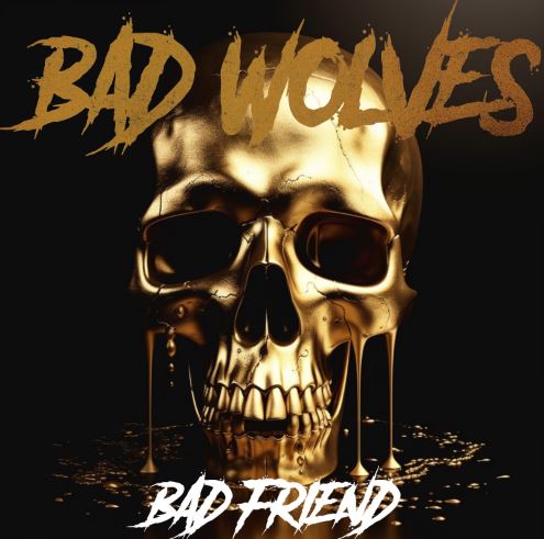 news: BAD WOLVES veröffentlichen neue Single „Bad Friend“