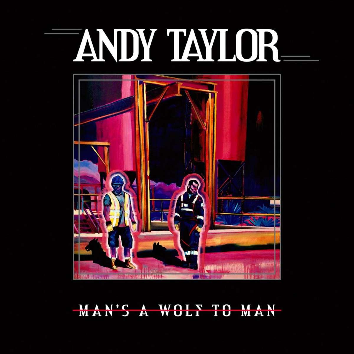 Andy Taylor (UK) – Man’s A Wolf To Man