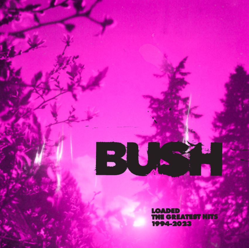 news: Von der Band Bush erscheint am 10.11. das Album „Loaded: The Greatest Hits 1994-2023“ als 2CD-Set, Doppel-LP