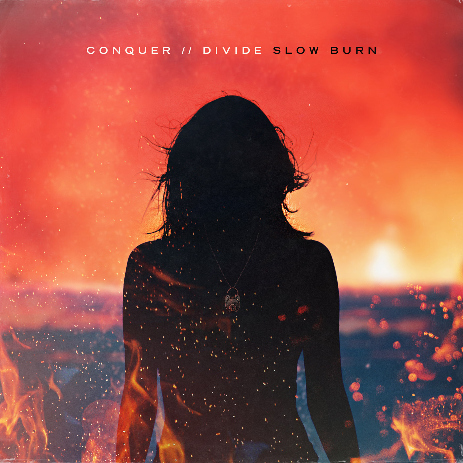 Conquer Divide (USA) – Slow Burn