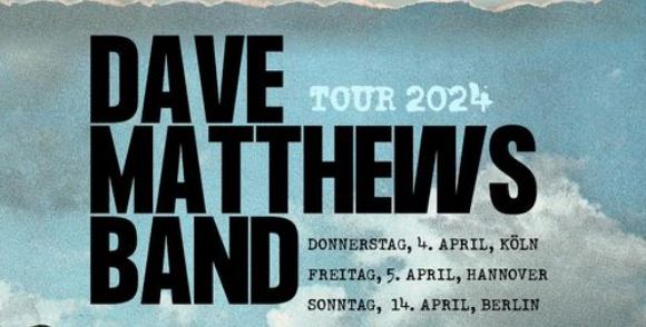 news: Dave Matthews Band am Freitag, 5. April 2024, Swiss Life Hall Hannover; VVK startet