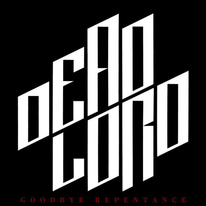 news: DEAD LORD MARKS A DECADE OF ROCK GLORY WITH THE 10TH ANNIVERSARY EDITION OF ‚GOODBYE REPENTANCE‘ – REMASTERED AND RELOADED!