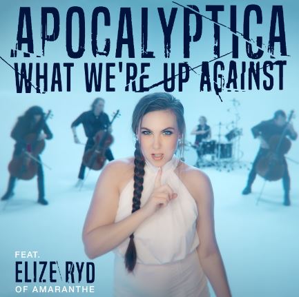 news: APOCALYPTICA and ELIZE RYD of Amaranthe unleash collaborative anthem „What We’re Up Against“